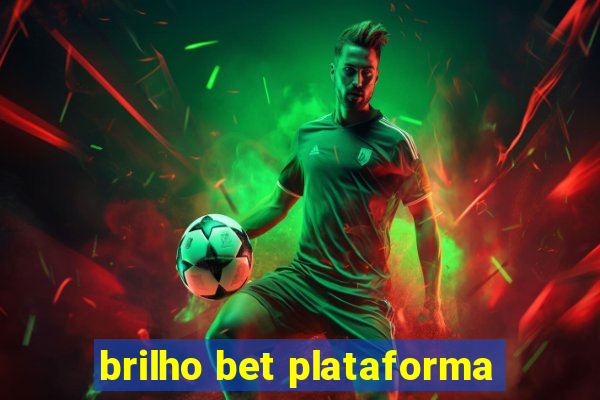 brilho bet plataforma